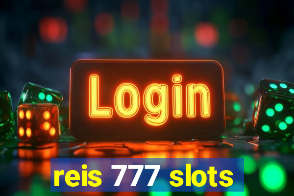 reis 777 slots